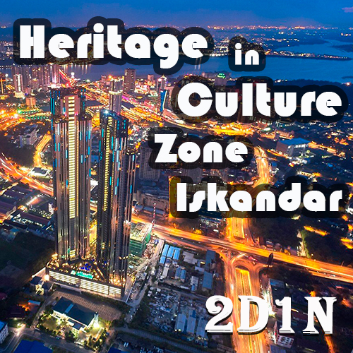 2D1N Heritage & Culture in Zone Iskandar